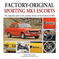Factory-Original Sporting MK1 Escorts: The Originality Guide to Sporting Variants of the Ford Escort Mk1