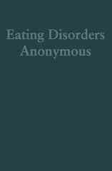 Eating Disorders Anonymous: The Story of How We Recovered from Our Eating Disorders