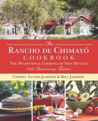 The Rancho De Chimayo Cookbook: The Traditional Cooking of New Mexico