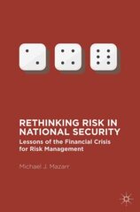 Rethinking Risk in National Security: Lessons of the Financial Crisis for Risk Management