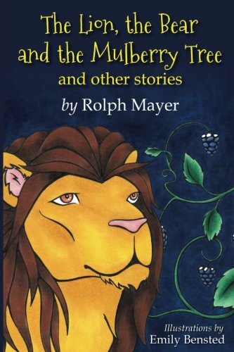 The Lion, the Bear and the Mulberry Tree: And Other Stories