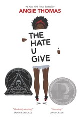  The Hate U Give : A Printz Honor Winner 