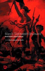 Marx's Eighteenth Brumaire: Post Modern Interpretations