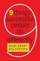 9 Things Successful People Do Differently by Halvorson, Heidi Grant