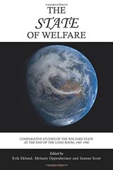The State of Welfare: Comparative Studies of the Welfare State at the End of the Long Boom, 1965–1980