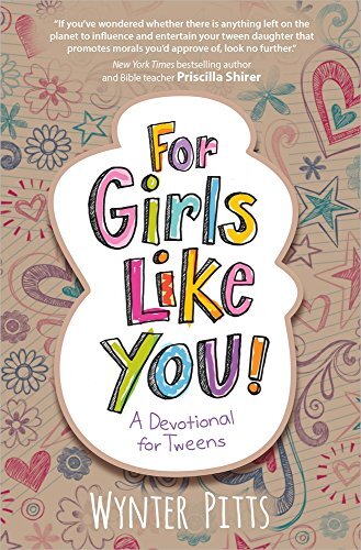 For Girls Like You: A Devotional for Tweens