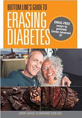 Bottom Line's Guide to Erasing Diabetes: Drug-free Ways to Prevent Even Reverse It!