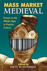 Mass Market Medieval: Essays on the Middle Ages in Popular Culture