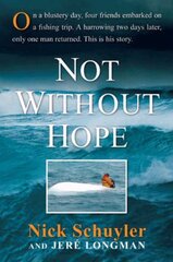 Not Without Hope by Schuyler, Nick/ Longman, Jere