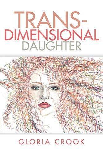 Trans-Dimensional Daughter by Crook, Gloria
