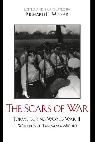 The Scars of War: Tokyo During World War II : Writings of Takeyama Michio