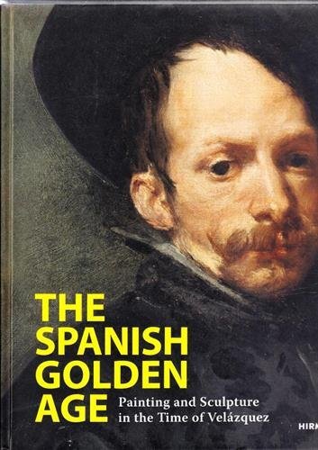 The Spanish Golden Age: Painting and Sculpture in the Time of Velلzquez