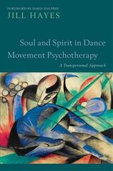 Soul and Spirit in Dance Movement Psychotherapy: A Transpersonal Approach