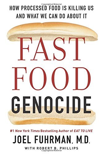 Fast Food Genocide: How Processed Food Is Killing Us and What We Can Do About It