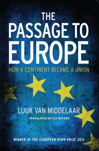 The Passage to Europe: How a Continent Became a Union