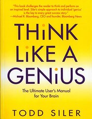 Think Like a Genius: Use Your Creativity in Ways That Will Enrich Your Life