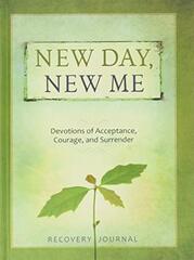 New Day, New Me: Devotions of Acceptance, Courage, and Surrender by Shea, Mike