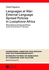 Languages at War: External Language Spread Policies in Lusophone Africa, Mozambuque and Guinea-Bissau at the Turn of the 21st Century