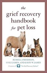 The Grief Recovery Handbook for Pet Loss by Friedman, Russell/ James, Cole/ James, John W.