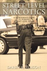 Street Level Narcotics: A Patrolman's Guide to Working Street Level Dope