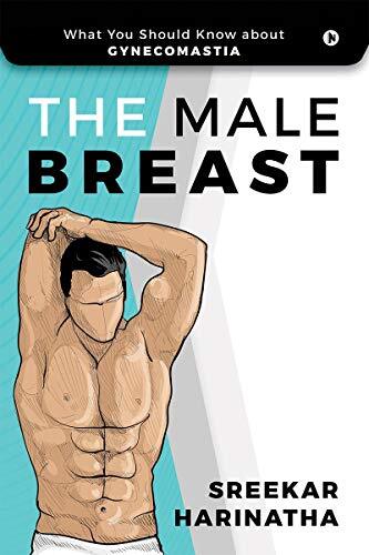 The Male Breast: What You Should Know about Gynecomastia