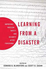 Learning from a Disaster: Improving Nuclear Safety and Security After Fukushima