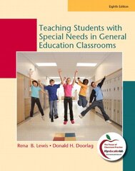 Teaching Students with Special Needs in General Education Classrooms by Lewis, Rena B./ Doorlag, Donald H.
