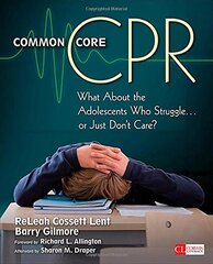 Common Core CPR: What About the Adolescents Who Struggle… or Just Don’t Care?