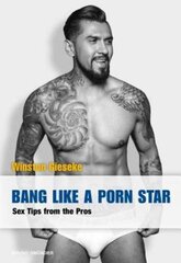 Bang Like a Porn Star: Sex Tips from the Pros