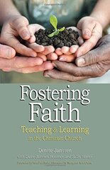 Fostering Faith: Teaching & Learning in the Christian Church