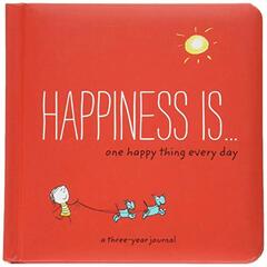 Happiness Is... One Happy Thing Every Day: A Three-year Journal