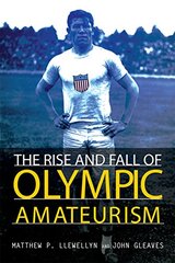 The Rise and Fall of Olympic Amateurism