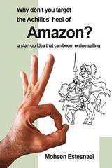 Why don't you target the Achilles heel of Amazon?