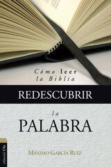 Redescubrir la Palabra /Rediscover the Word: Cظژmo Leer La Biblia /How to Read the Bible