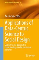Applications of Data-Centric Science to Social Design: Qualitative and Quantitative Understanding of Collective Human Behavior