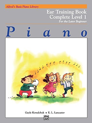 Alfred's Basic Piano Course: Ear Training Book, Complete 1, For The Later Beginner