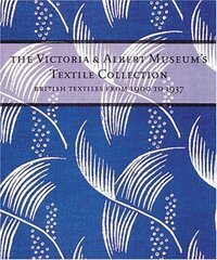 The Victoria & Albert Museum's Textile Collection: British Textiles from 1900-1937