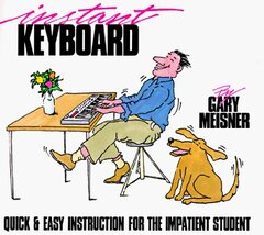 Instant Keyboard: Quick & Easy Instruction for the Impatient Student