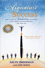 Signature for Success: How to Analyze Handwriting and Improve Your Career, Your Relationships, and Your Life by Imberman, Arlyn J./ Rifkin, June
