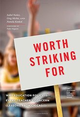 Worth Striking For: Why Education Policy Is Every Teacher's Concern (Lessons from Chicago)