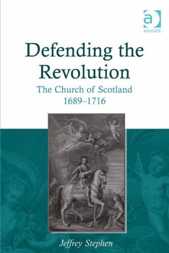 Defending the Revolution: The Church of Scotland 1689-1716