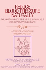 Reduce Blood Pressure Naturally: A Complete Approach For Mind, Body, And Spirit by Scheinbaum, Michael Arluck/ Getoff, David J.