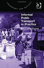 Informal Public Transport in Practice: Matatu Entrepreneurship by Khayesi, Meleckidzedeck/ Nafukho, Frederick Muyia/ Kemuma, Joyce