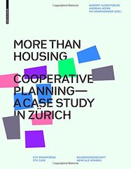 More Than Housing: Cooperative Planning - A Case Study in Zurich