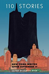 110 Stories: New York Writes After September 11