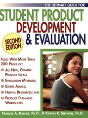 The Ultimate Guide for Student Product Development & Evaluation by Karnes, Frances A./ Stephens, Kristen R.