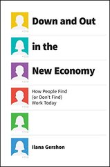 Down and Out in the New Economy: How People Find (or Don't Find) Work Today
