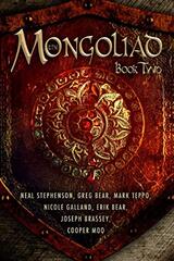 The Mongoliad Book Two by Stephenson, Neal/ Bear, Greg/ Teppo, Mark/ Galland, Nicole/ Bear, Erik