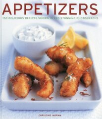Appetizers: 150 Delicious Recipes Shown in 220 Stunning Photographs