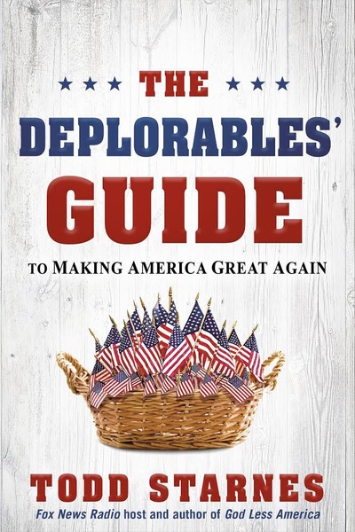 The Deplorables' Guide to Making America Great Again